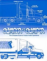 Bumpertobumper(r), the Complete Guide to Tractor-Trailer Operations (Paperback, 4)