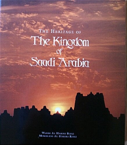 The Heritage of the Kingdom of Saudi Arabia (Hardcover)