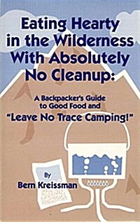 Eating Hearty in the Wilderness With Absolutely No Clean Up (Paperback)