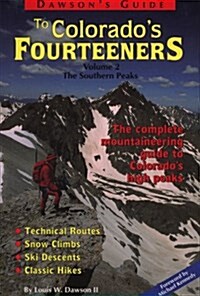 Dawsons Guide to Colorados Fourteeners, Volume 2, the Southern Peaks (Paperback)