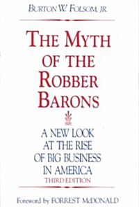 The Myth of the Robber Barons (Paperback, 3rd)