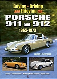 Buying, Driving and Enjoying the Porsche 911 and 912, 1965-1973 (Paperback, 1st)