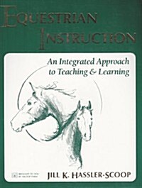 Equestrian Instruction: An Integrated Approach to Teaching & Learning (Paperback)