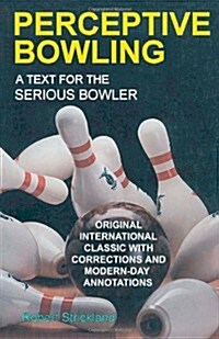 Perceptive Bowling: A Text for the Serious Bowler (Paperback)