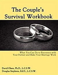 The Couples Survival Workbook: What You Can Do to Reconnect with Your Parner and Make Your Marriage Work (Paperback)