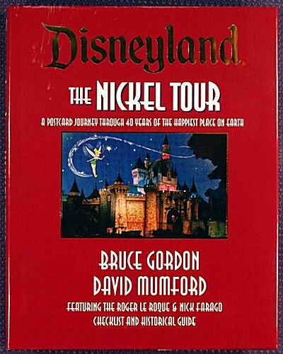 Disneyland the Nickel Tour: A Postcard Journey Through 40 Years of the Happiest Place on Earth (Hardcover, 1st)