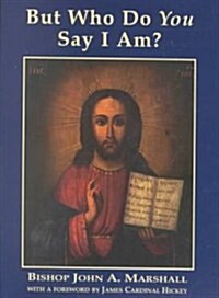 But Who Do You Say I Am? (Paperback)