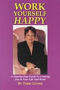 Work Yourself Happy (Paperback)