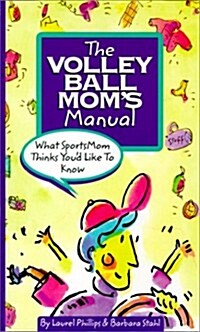 The Volleyball Moms Manual: What SportsMom Thinks Youd Like to Know (SportsMom sports manual) (Paperback)