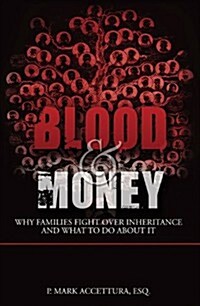 Blood & Money: Why Families Fight Over Inheritance and What to Do about It (Paperback)