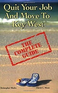 Quit Your Job & Move to Key West (Paperback)