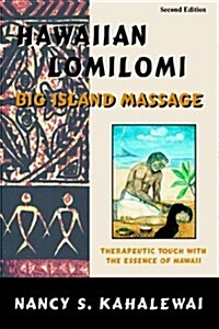 Hawaiian Lomilomi: Big Island Massage (Paperback, 2, Revised)