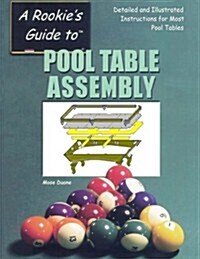 Pool Table Assembly: Detailed and Illustrated Instructions for Most Pool Tables (Paperback)