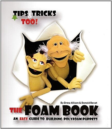 The Foam Book : An Easy Guide to Building Polyfoam Puppets (Plastic Comb)