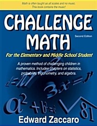 Challenge Math For the Elementary and Middle School Student (Second Edition) (Paperback)