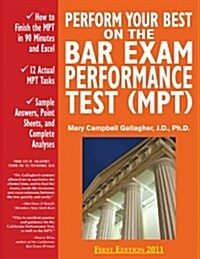 Perform Your Best on the Bar Exam Performance Test (Mpt): Train to Finish the Mpt in 90 Minutes Like a Sport (Paperback)