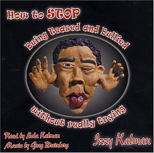 How To Stop Being Teased And Bullied Without Really Trying (Audio CD, Unabridged)