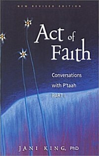 Act of Faith (Conversations with Ptaah, Part 1) (Paperback, revised)