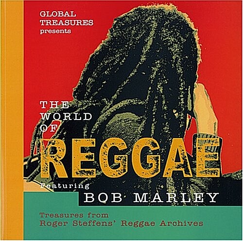 Global Treasures Presents the World of Reggae Featuring Bob Marley: Treasures from Roger Steffens Reggae Archives (Paperback)