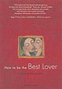 How to Be the Best Lover: A Guide for Teenage Boys (Hardcover)