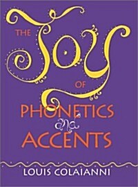 The Joy of Phonetics and Accents (Paperback)
