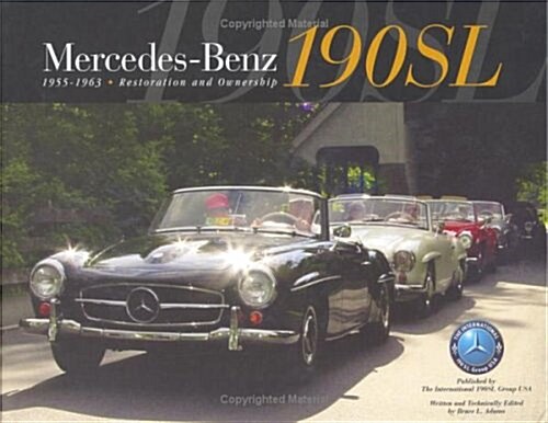 Mercedes-Benz 190SL, 1955-1963 Restoration and Ownership Volume 1 (Hardcover, Second Edition)