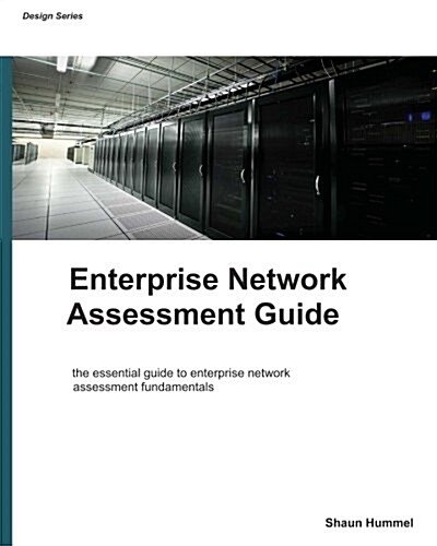 Network Assessment Guide: Methodology for Enterprise Network Assessment (Paperback)