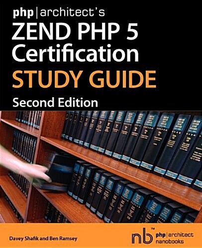 Phparchitects Zend PHP 5 Certification Study Guide (Paperback)