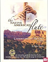 The Native American Flute: Understanding the Gift (Spiral-bound, 2nd)