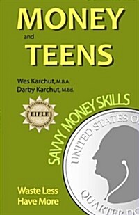 Money and Teens: Savvy Money Skills (Paperback)