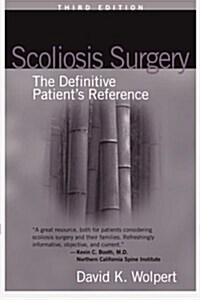Scoliosis Surgery: The Definitive Patients Reference (3rd Edition) (Paperback, 3)