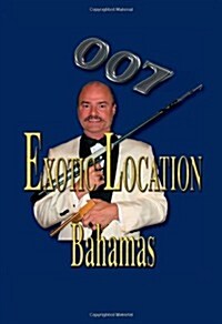 007 Exotic Location; Bahamas (Paperback)