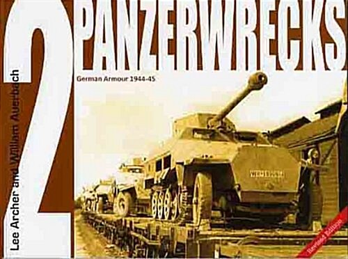 Panzerwrecks 2: German Armour 1944-45 (Paperback, 1st)