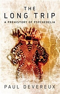The Long Trip: A Prehistory of Psychedelia (Paperback)