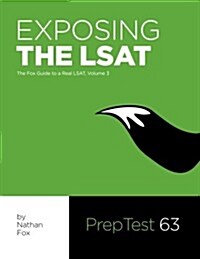 Exposing the LSAT: The Fox Guide to a Real LSAT, Volume 3: The Fox Test Prep Guide to a Real LSAT (Paperback)