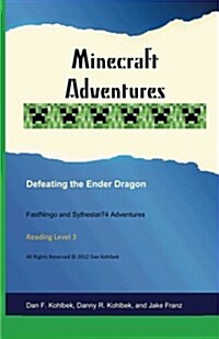 Minecraft Adventures: Defeating the Ender Dragon (Paperback)