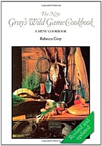 The New Grays Wild Game Cookbook: A Menu Cookbook (Hardcover)