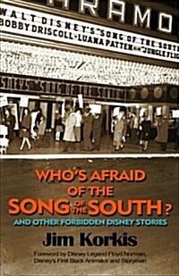 Whos Afraid of the Song of the South? and Other Forbidden Disney Stories (Paperback)