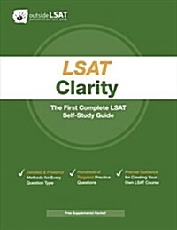 LSAT Clarity: The First Complete LSAT Self-Study Guide. Master the Games, Logical Reasoning and Reading Comprehension Sections of Th (Paperback)
