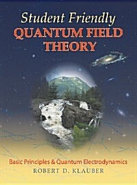 Student Friendly Quantum Field Theory (Hardcover)