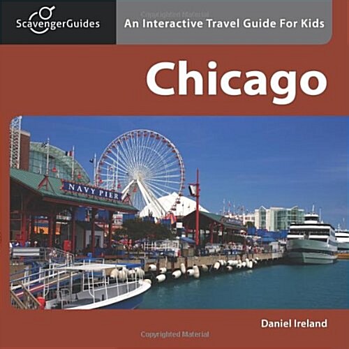Scavenger Guides Chicago: An Interactive Travel Guide For Kids (Paperback)