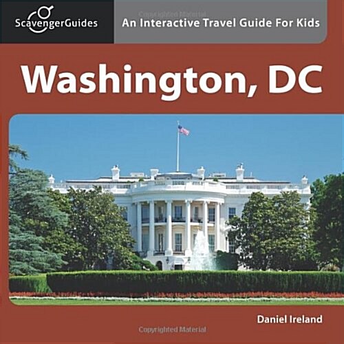 Scavenger Guides Washington, DC: An Interactive Travel Guide For Kids (Paperback)