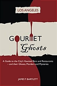 Gourmet Ghosts: Los Angeles (Paperback)