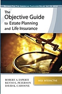 The Objective Guide to Estate Planning and Life Insurance (Paperback)