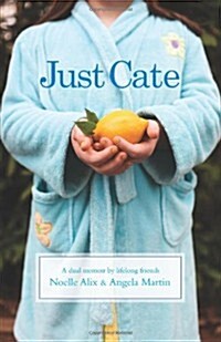 Just Cate: A Dual Memoir by Lifelong Friends (Paperback)