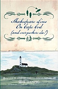 Shakespeare Lives on Cape Cod (and Everywhere Else!) (Paperback)