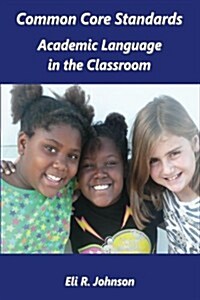 Common Core Standards - Academic Language in the Classroom (Paperback)