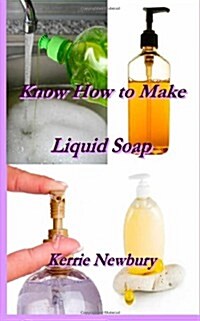 Know How to Make Liquid Soap (Paperback)