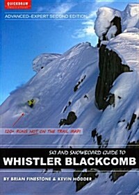 Ski and Snowboard Guide to Whistler Blackcomb: Advanced-Expert Edition (Paperback)