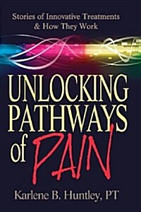 Unlocking Pathways of Pain (Paperback)